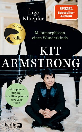 Inge Kloepfer: „Kit Armstrong – Metamorphosen eines Wunderkinds“