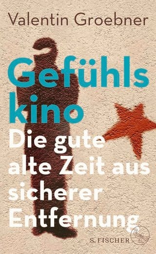 Buchcover „Gefühlskino: Die gute alte Zeit aus sicherer Entfernung“ (Foto: Pressestelle, S. FISCHER)