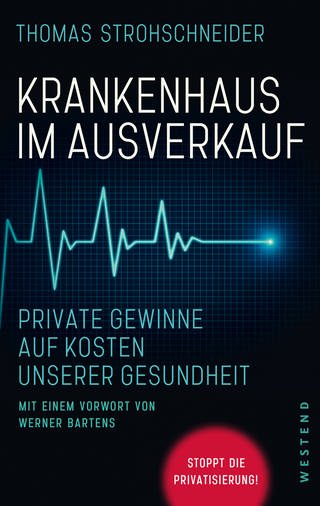 Buchcover: Krankenhaus im Ausverkauf von Dr. Thomas Strohschneider