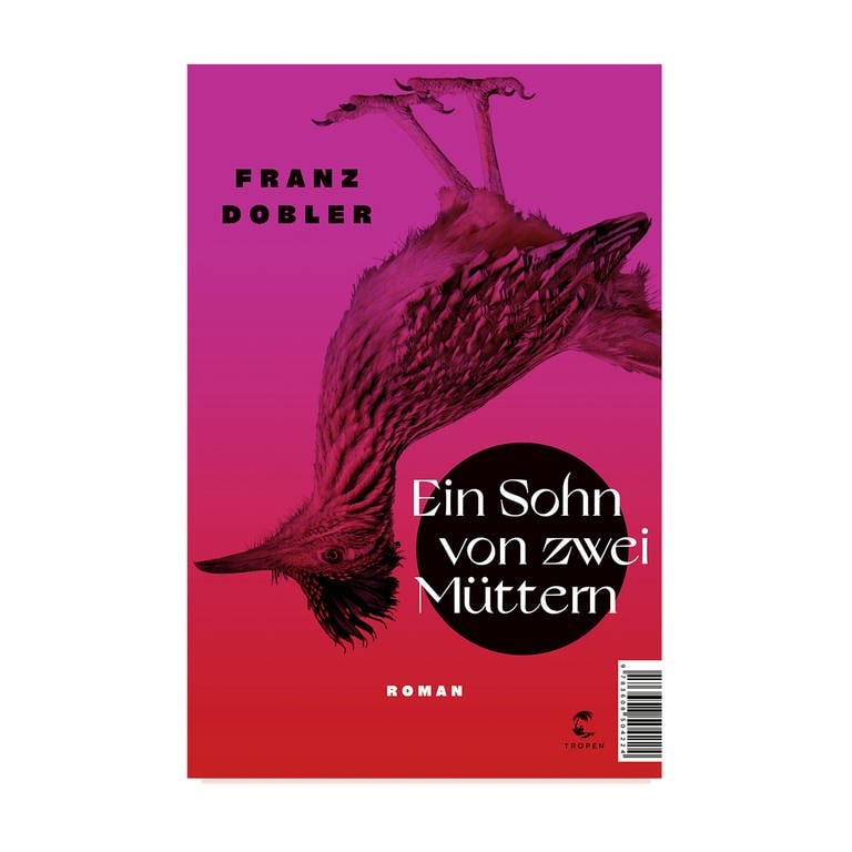 Cover des Buchdes Franz Dobler: Ein Sohn von zwei Müttern (Foto: Pressestelle, Verlag: Tropen Verlag)