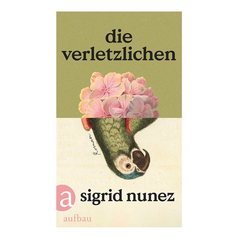 Cover des Buches Sigrid Nunez: Die Verletzlichen (Foto: Pressestelle, Verlag: aufbau)