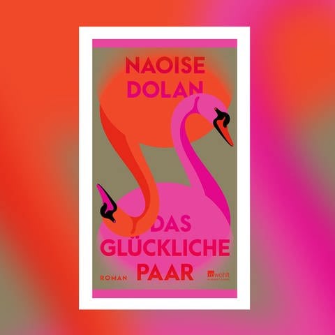 Naoise Dolan - Das glückliche Paar (Foto: Pressestelle, Rowohlt Verlag)