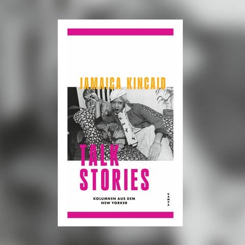 Jamaica Kincaid – Talk Stories