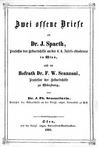 Cover der Publikation: Ignaz Semmelweis: Zwei offene Briefe an Dr. J. Spaeth (..) und an Hofrath Dr. F. W. Scanzoni, Ofen (Emich) 1861. Semmelweis , Frauenarzt und Geburtshelfer, erkannte 1847 die Infektiositä des Kindbettfiebers