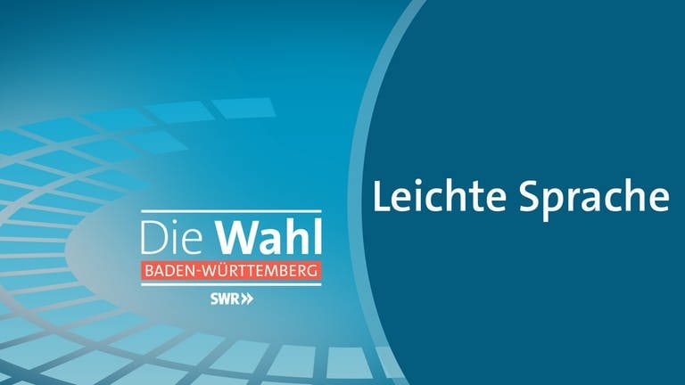 Grafik mit den Schrift·zügen  Die Wahl, Baden-Württemberg, SWR und Leichte Sprache (Foto: SWR)
