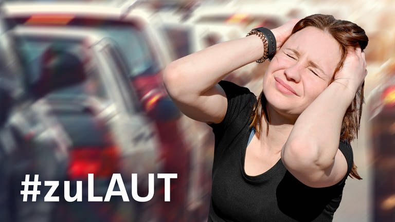 Montage: Autoverkehr und junge Frau, die sich die Ohren zuhält; Sujetbild für das SWR-Projekt #zuLAUT