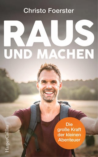 Buchcover: Raus und machen! von Christo Foerster (Foto: HarperCollins Germany GmbH)