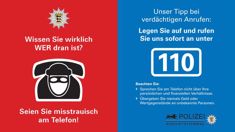 SWR1 Ratgeber: Die Polizei Baden-Württemberg warnt vor Betrügern am Telefon. Mißtrauen Sie unbekannten Anrufern, sprechen sie nicht über persönliche und finanzielle Verhältnisse und übergeben Sie niemals Geld oder Wertgegenstände an unbekannte Personen. Die Polizei rät: sofort auflegen und 110 anrufen. 