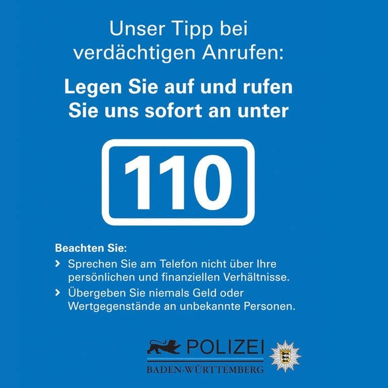 SWR1 Ratgeber: Die Polizei Baden-Württemberg warnt vor Betrügern am Telefon. Mißtrauen Sie unbekannten Anrufern, sprechen sie nicht über persönliche und finanzielle Verhältnisse und übergeben Sie niemals Geld oder Wertgegenstände an unbekannte Personen. Die Polizei rät: sofort auflegen und 110 anrufen.  (Foto: Polizei BW)