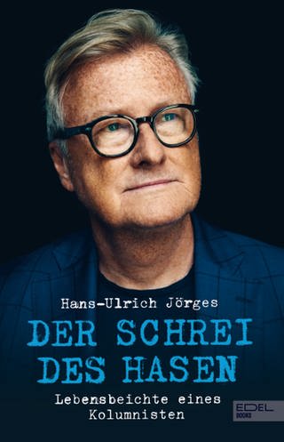 Hans-Ulrich Jörges, Der Schrei des Hasen (Foto: Edel Books)
