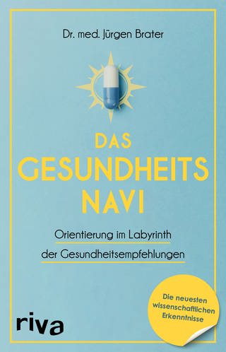 Cover Jürgen brater Das Gesundheitsnavi (Foto: riva, Münchner Verlagsgruppe GmbH)