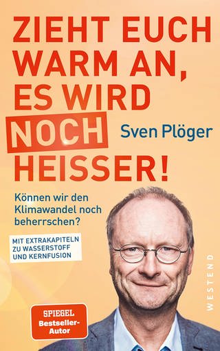 Buchcover: "Zieht euch warm an, es wird noch heißer!" von Sven Plöger (Foto: Westend Verlag)