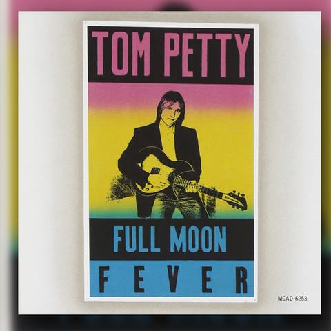 Cover: Tom Petty - "Full Moon Fever" (Foto: MCA)