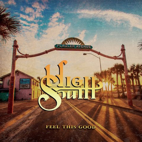 "Feel This Good" von High South (Foto: HIGH SOUTH RECORDS / Soulshine)