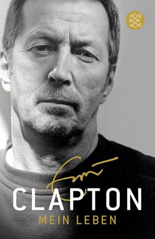 Eric Clapton: "Mein Leben" Buchcover (Foto: Verlag: FISCHER Taschenbuch / S. Fischer Verlage)