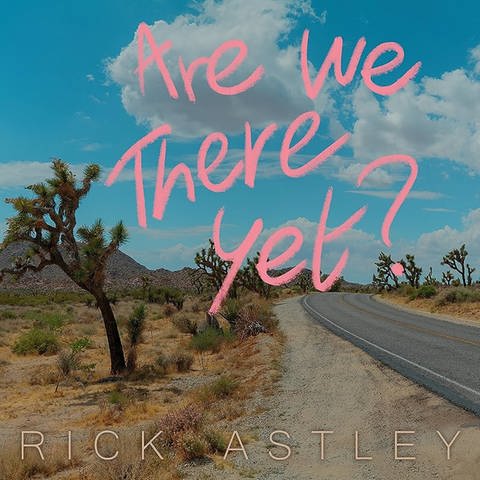 Rick Astley – "Are We There Yet?" (Foto: BMG)