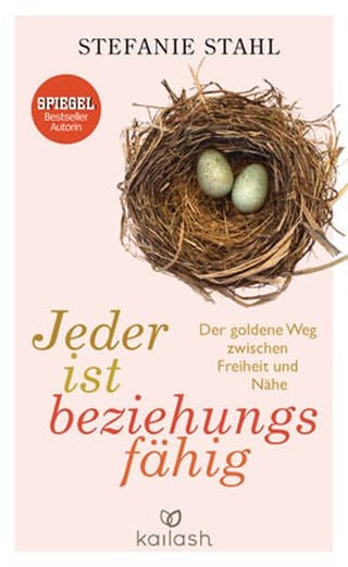 Cover: Jeder ist beziehungsfähig: Der goldene Weg zwischen Freiheit und Nähe von Stefanie Stahl (Foto: Kailash - (c) Verlagsgruppe Random House GmbH, München)