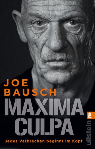 Joe Bausch: Maxima Culpa: Jedes Verbrechen beginnt im Kopf | Der bekannteste Gefängnisarzt Deutschlands analysiert spektakuläre Kriminalfälle (Foto: Ullstein Taschenbuch)