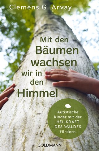 Buchcover: Mit den Bäumen wachsen wir in den Himmel von Clemens Arvay (Foto: Verlag)