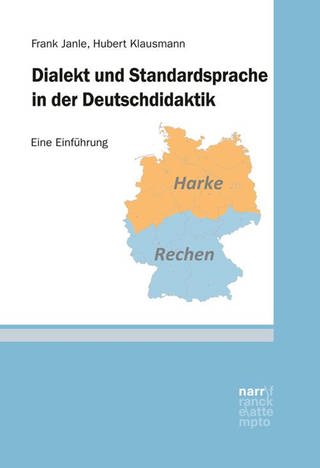 Dialekt und Standardsprache in der Deutschdidaktik von Hubert Klausmann (Foto: Narr Francke Attempto)