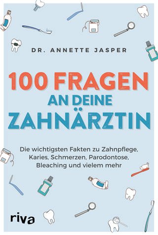 Buchcover: 100 Fragen an deine Zahnärztin von Annette Jasper (Foto: Riva Verlag)
