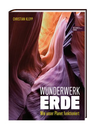 Buchcover: Wunderwerk Erde von Christian Klepp (Foto: edel books)