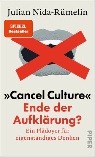 Cover: »Cancel Culture« – Ende der Aufklärung?: Ein Plädoyer für eigenständiges Denken von Julian Nida-Rümelin (Foto: Piper)