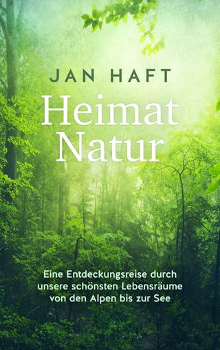 Buchcover: Heimat Natur von Jan Haft (Foto: Penguin Verlag)