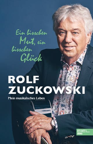 Ein bisschen Mut, ein bisschen Glück: Mein musikalisches Leben von Rolf Zuckowski (Foto: Edel Books)