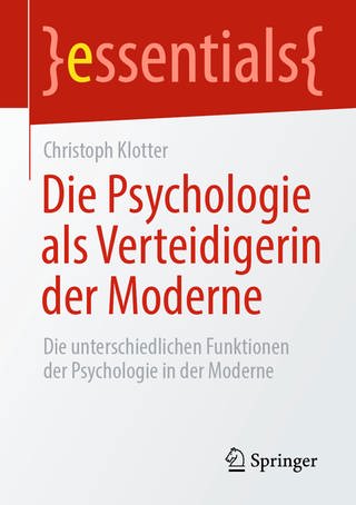 Buchcover: Die Psychologie als Verteidigerin der Moderne von Christoph Klotter (Foto: Springer Verlag)