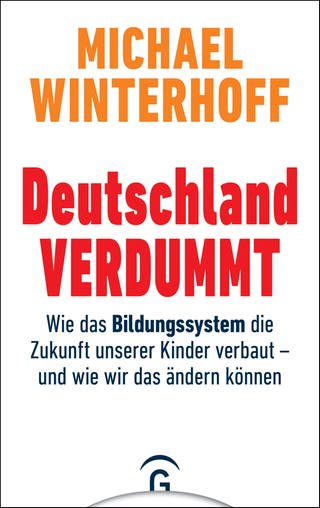Deutschland verdummt von Michael Winterhoff (Foto: Gütersloher Verlagshaus)