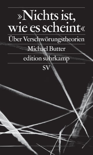 Buchcover: Nichts ist, wie es scheint von Michael Butter (Foto: Foto: Suhrkamp Verlag)