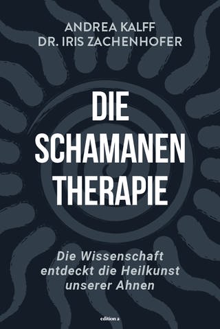 Buchcover: Die Schamanentherapie von Iris Zachenhofer (Foto: edition a)
