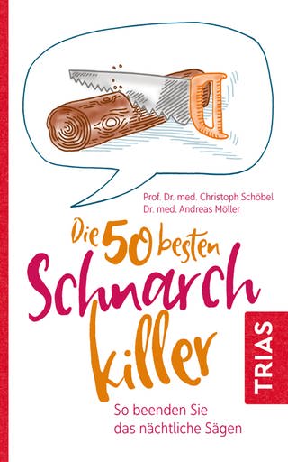 Die 50 besten Schnarch-Killer von Christoph Schöbel und Andreas Möller (Foto: Trias)