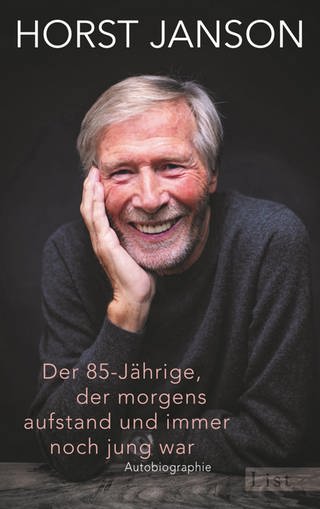 Buchcover: "Der 85-Jährige, der morgens aufstand und immer noch jung war" von Horst Janson (Foto: List Hardcover Verlag (Ullstein Verlag))