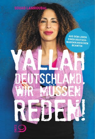 Buchcover: Yallah Deutschland, wir müssen reden! von Souad Lamroubal (Foto: Dietz Verlag)