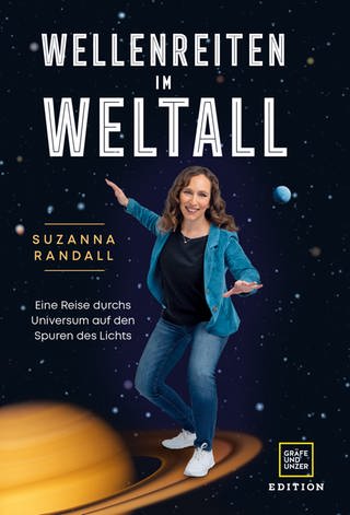 Wellenreiten im Weltall: Eine Reise durchs Universum auf den Spuren des Lichts von Suzanna Randall