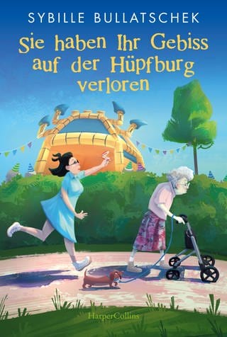 Buchcover: Sie haben Ihr Gebiss auf der Hüpfburg verloren von Sybille Bullatschek (Foto: Verlagsgruppe HarperCollins Deutschland GmbH)