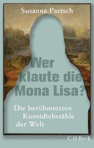 Buchcover: Wer klaute die Mona Lisa? von Susanna Partsch (Foto: C. H. Beck Verlag)