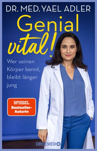 Genial vital!: Wer seinen Körper kennt, bleibt länger jung | Die SPIEGEL-Bestseller-Autorin und Ärztin über gesundes Älterwerden von Yael Adler (Foto: Droemer HC)