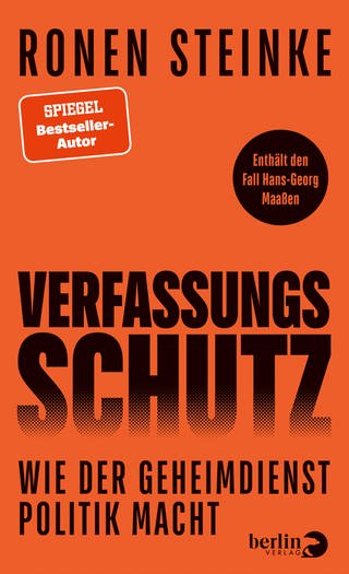 Cover: Verfassungsschutz: Wie der Geheimdienst Politik macht von Ronen Steinke (Foto: Berlin Verlag)