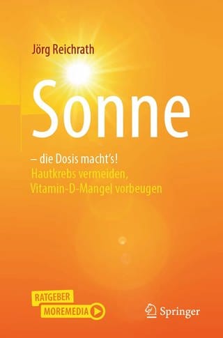 Sonne – die Dosis macht's! von Prof. Jörg Reichradt (Foto: Springer)