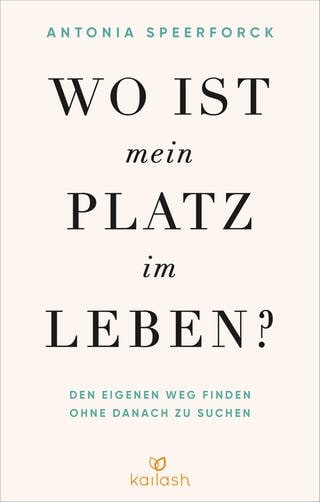 Buchcover: Wo ist mein Platz im Leben? von Antonia Speerforck