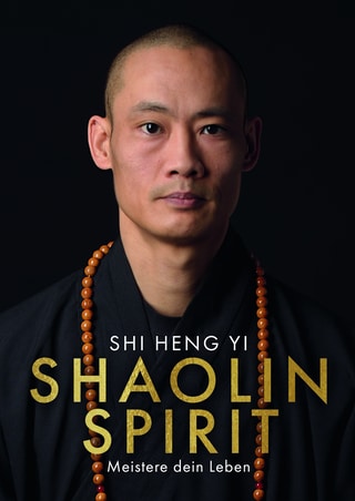 Cover: Shaolin Spirit: Meistere dein Leben von Shi Heng Yi (Foto: O.W. Barth)