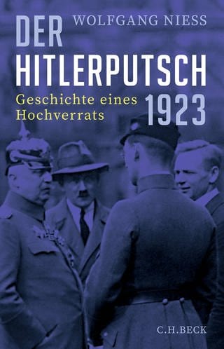Buchcover: Der Hitlerputsch 1923 von Wolfgang Niess (Foto: C. H. Beck)