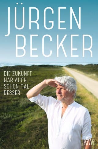 Cover: Die Zukunft war auch schon mal besser von Jürgen Becker (Foto: KiWi-Taschenbuch)