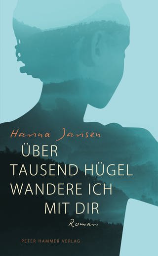 Buchcover: Über tausend Hügel wandere ich mit dir von Hanna Jansen