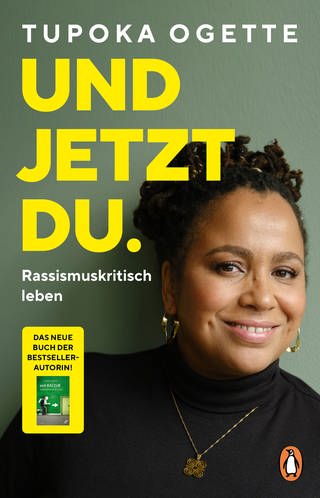 Tupoka Ogette - Und jetzt Du. Rassismuskritisch leben (Foto: Pressestelle, Penguin Random House Verlagsgruppe)