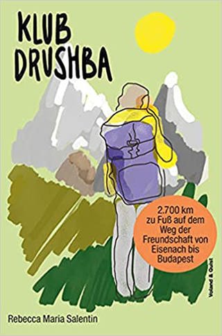 Klub Drushba: Zu Fuß auf dem Weg der Freundschaft von Eisenach bis Budapest (Foto: Pressestelle, Verlag Voland & Quist)