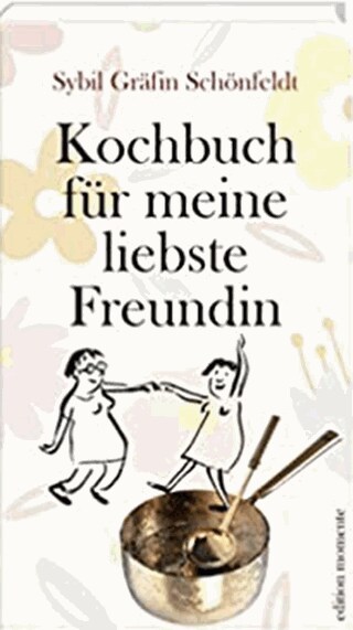 Kochbuch für meine liebste Freundin  (Foto: Pressestelle, edition momente)